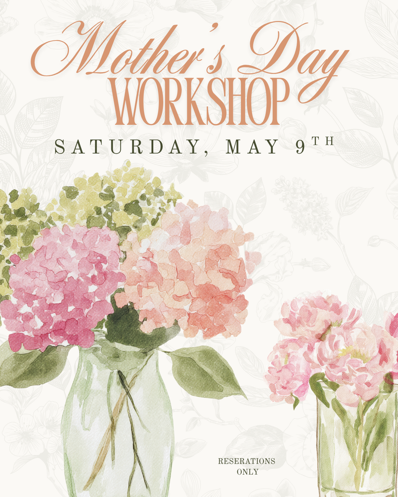 Mother's Day Floral Workshop 5/9