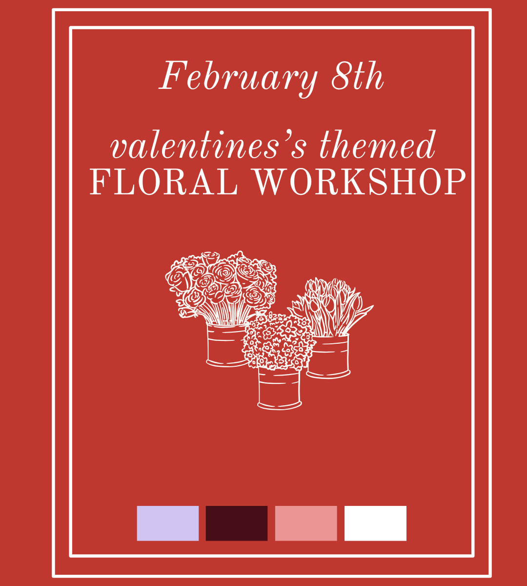 Valentine's Day Workshop 2/8