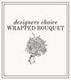 Designer's Choice - Wrapped Bouquet